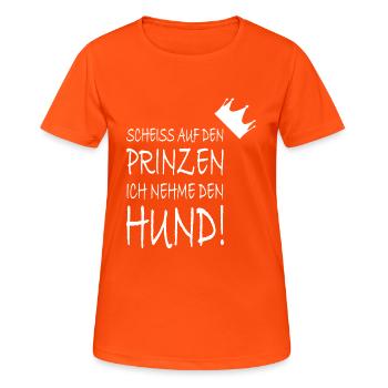 Scheiß auf prinzen ich nehme hund haustier liebe - Frauen T-Shirt atmungsaktiv - Neonorange - Vorne - AI Model Female 172 dark (172cm)