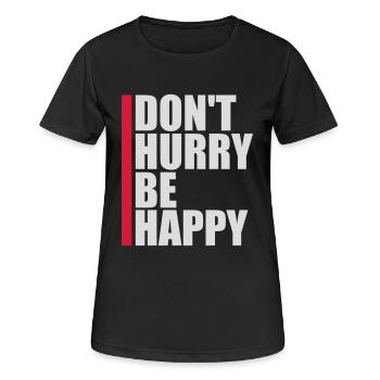 Ne vous dépêchez pas d’être heureux - T-shirt respirant Femme - noir - Devant - AI Model Female 172 light (172cm)