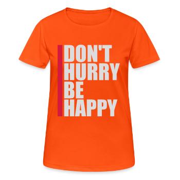 Don't hurry be happy - Women's Breathable T-Shirt - neon orange - Front - AI Model Female 172 dark (172cm)