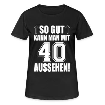 So gut kann man mit 40 aussehen - Frauen T-Shirt atmungsaktiv - Schwarz - Vorne - AI Model Female 172 light (172cm)