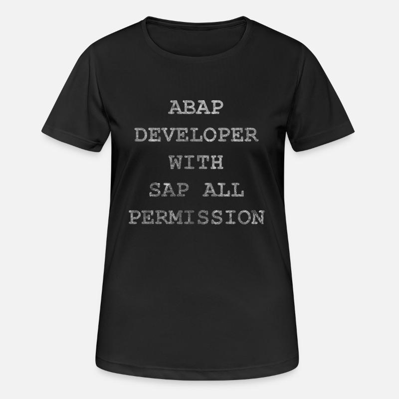 ABAP SAP Developer! Geschenkidee - Frauen T-Shirt atmungsaktiv - Schwarz