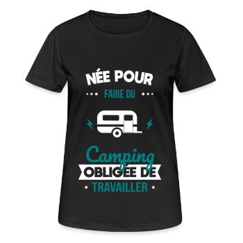 Née pour faire du camping - Obligée de travailler - T-shirt respirant Femme - noir - Devant - AI Model Female 172 light (172cm)