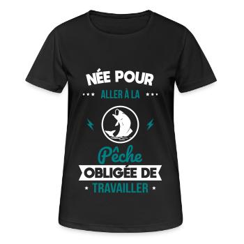 Née pour aller à la pêche - Obligée de travailler - T-shirt respirant Femme - noir - Devant - AI Model Female 172 light (172cm)