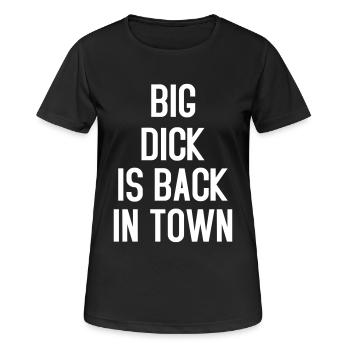 Big Dick is Back in Town - Women's Breathable T-Shirt - black - Front - AI Model Female 172 light (172cm)