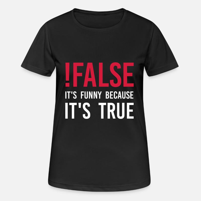 ! false - It's funny because it's true - Women's Breathable T-Shirt - black