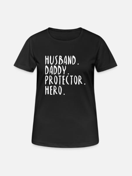Husband Daddy Protector Hero Saying Gift Idea - Women's Breathable T-Shirt - black