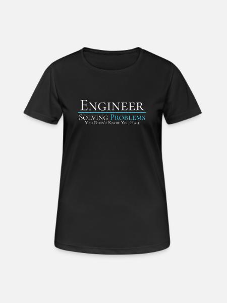 Engineer - Solving Problems - Engineering Shirt - Frauen T-Shirt atmungsaktiv - Schwarz
