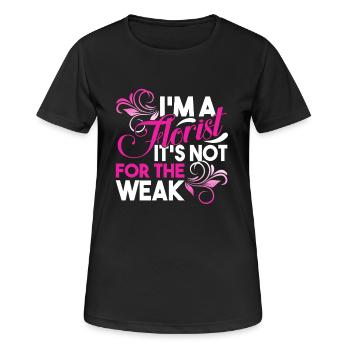 Florist Is Not For The Weak - Women's Breathable T-Shirt - black - Front - AI Model Female 172 light (172cm)