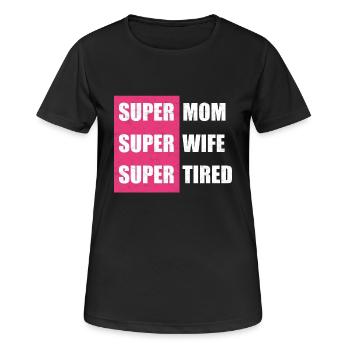 Super Mom - Super Wife - Frauen T-Shirt atmungsaktiv - Schwarz - Vorne - AI Model Female 172 light (172cm)