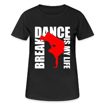 break dance is my life - Women's Breathable T-Shirt - black - Front - AI Model Female 172 light (172cm)