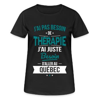 Pas besoin de thérapie Besoin aller au Québec - T-shirt respirant Femme - noir - Devant - AI Model Female 172 light (172cm)