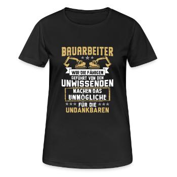 Bauarbeiter · Baustelle · Bagger · Die Undankbaren - Frauen T-Shirt atmungsaktiv - Schwarz - Vorne - AI Model Female 172 light (172cm)
