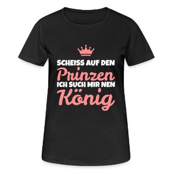Scheiß auf den Prinzen! Ich such mir nen König! - Frauen T-Shirt atmungsaktiv - Schwarz - Vorne - AI Model Female 172 light (172cm)