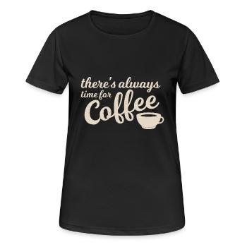 Kaffeezeit There's always time for Coffee - Frauen T-Shirt atmungsaktiv - Schwarz - Vorne - AI Model Female 172 light (172cm)