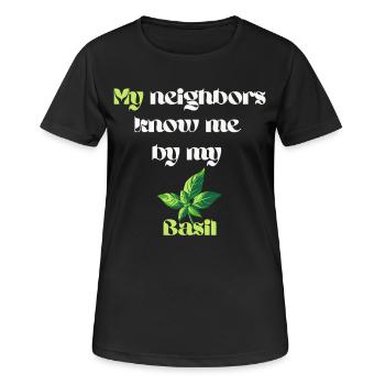 My Neighbors Know Me by My Basil - Urban Plant - Frauen T-Shirt atmungsaktiv - Schwarz - Vorne - AI Model Female 172 light (172cm)