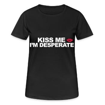 Kiss Me I'm Desperate - Frauen T-Shirt atmungsaktiv - Schwarz - Vorne - AI Model Female 172 light (172cm)