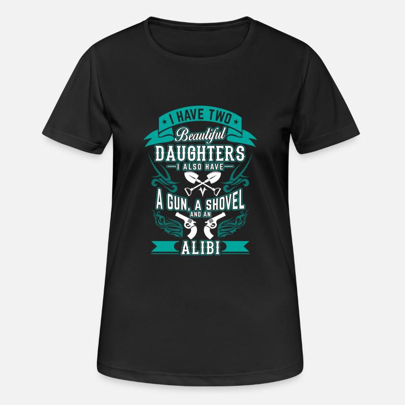 Two beautiful daughters a gun a shovel an alibi - Women's Breathable T-Shirt - black