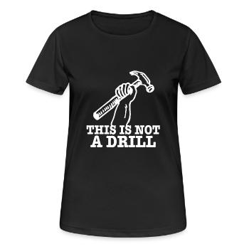 This Is Not A Drill - Women's Breathable T-Shirt - black - Front - AI Model Female 172 light (172cm)
