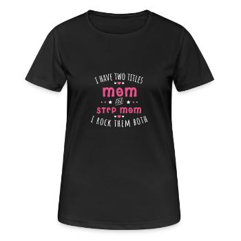 Mother and stepmother - mom and step mom - Women's Breathable T-Shirt - black - Front - AI Model Female 172 light (172cm)