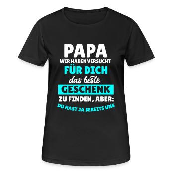 Papa Wir Haben Versucht FurDich Das Beste Geschenk - Frauen T-Shirt atmungsaktiv - Schwarz - Vorne - AI Model Female 172 light (172cm)