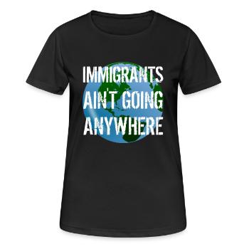 LES IMMIGRANTS NE VONT NULLE PART Droits des immigrants - T-shirt respirant Femme - noir - Devant - AI Model Female 172 light (172cm)