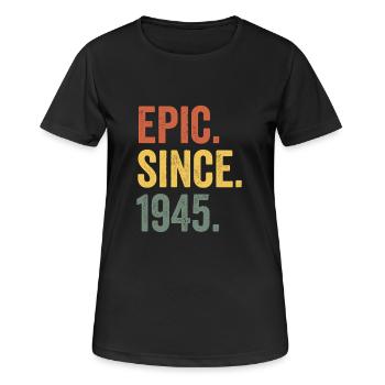 Epic Depuis 1945 Année de naissance Anniversaire - T-shirt respirant Femme - noir - Devant - AI Model Female 172 light (172cm)