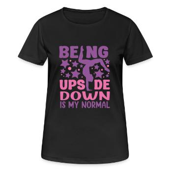 Being Upside Down Is My Normal Funny Gymnast Gift - Frauen T-Shirt atmungsaktiv - Schwarz - Vorne - AI Model Female 172 light (172cm)