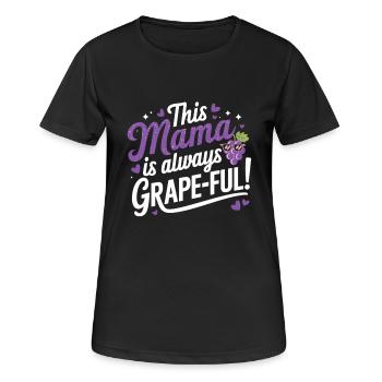 This Mama is Grape-ful – Funny Mama T-Shirt - Women's Breathable T-Shirt - black - Front - AI Model Female 172 light (172cm)