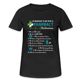 10 Reason To Be With A Pharmacy Technician - Women's Breathable T-Shirt - black - Front - AI Model Female 172 light (172cm)