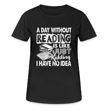 Reading A Day Without Reading Book - Women's Breathable T-Shirt - black - Front - AI Model Female 172 light (172cm)