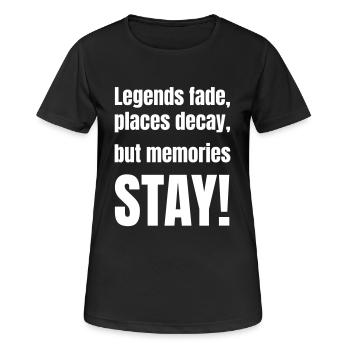 Legends fade, places decay, but memories stay! - Women's Breathable T-Shirt - black - Front - AI Model Female 172 light (172cm)