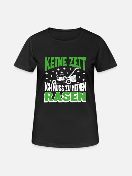 Keine Zeit, ich muss zu meinem Rasen - Frauen T-Shirt atmungsaktiv - Schwarz
