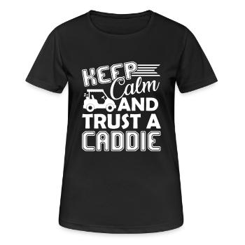 Caddie Keep Calm And Trust A Caddie - Women's Breathable T-Shirt - black - Front - AI Model Female 172 light (172cm)