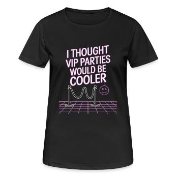 I Thought VIP Parties Would Be Cooler Ironie VIP - Frauen T-Shirt atmungsaktiv - Schwarz - Vorne - AI Model Female 172 light (172cm)