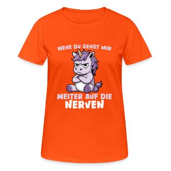 Wehe du gehst mir weiter auf die Nerven - Einhorn - Frauen T-Shirt atmungsaktiv - Neonorange - Vorne - AI Model Female 172 dark (172cm)