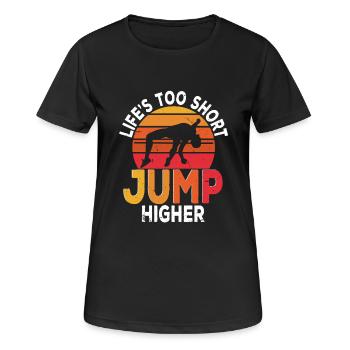 Hochsprung Life's Too Short Jump Higher - Frauen T-Shirt atmungsaktiv - Schwarz - Vorne - AI Model Female 172 light (172cm)