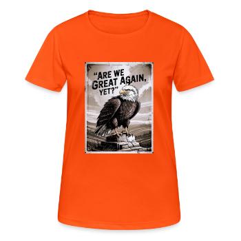 Are We Great Again, Yet? - Women's Breathable T-Shirt - neon orange - Front - AI Model Female 172 dark (172cm)
