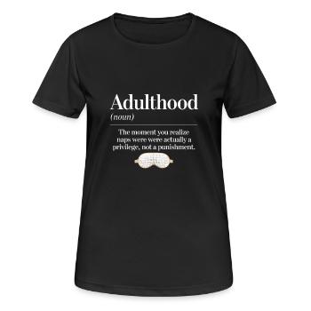 Adulthood: Nickerchen Als Privileg Erkennen - Frauen T-Shirt atmungsaktiv - Schwarz - Vorne - AI Model Female 172 light (172cm)