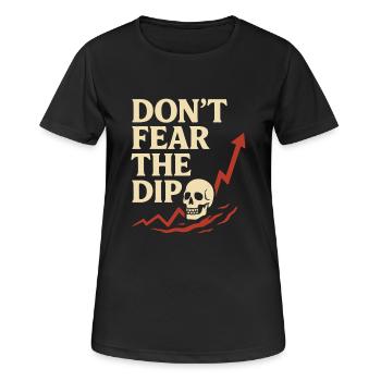 Fürchte Nicht Den Dip Börsenhändler - Frauen T-Shirt atmungsaktiv - Schwarz - Vorne - AI Model Female 172 light (172cm)