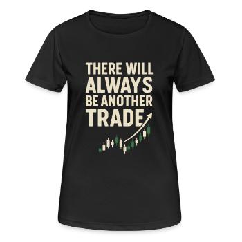 There will always be another trade - Trading - Women's Breathable T-Shirt - black - Front - AI Model Female 172 light (172cm)