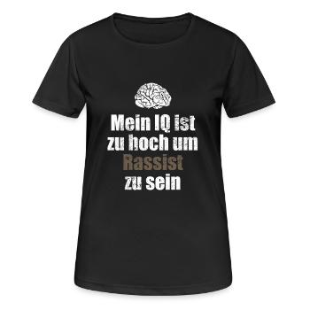 Mein IQ ist zu hoch um Rassist zu sein - Spruch - Frauen T-Shirt atmungsaktiv - Schwarz - Vorne - AI Model Female 172 light (172cm)