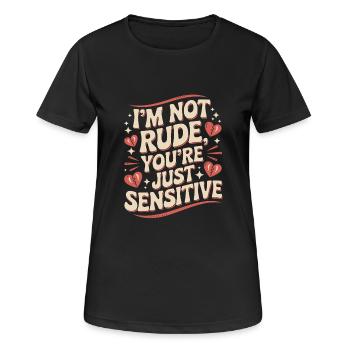 Je ne suis pas impoli, tu es juste sensible - Humoristique - T-shirt respirant Femme - noir - Devant - AI Model Female 172 light (172cm)