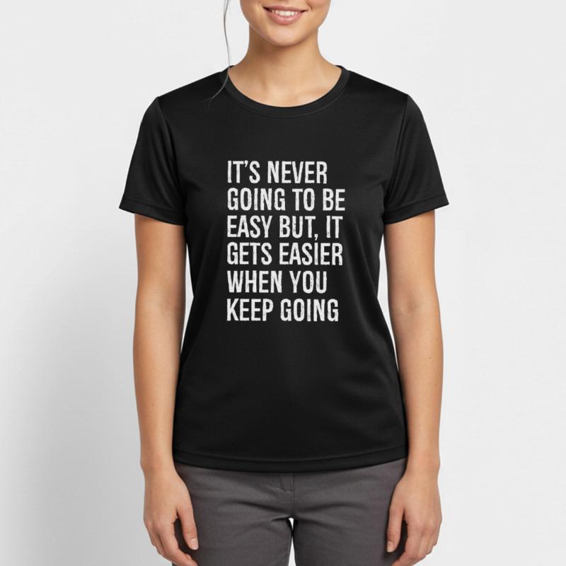 Es wird nie einfach sein, aber es wird einfacher Frauen T-Shirt atmungsaktiv