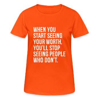 Lorsque vous commencerez à voir votre valeur, vous vous arrêterez - T-shirt respirant Femme - orange néon - Devant - AI Model Female 172 dark (172cm)