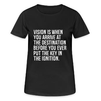 Vision ist, wenn Sie am Ziel ankommen - Frauen T-Shirt atmungsaktiv - Schwarz - Vorne - AI Model Female 172 light (172cm)