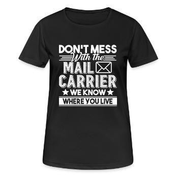 Mail Carrier Don't Mess With Mail Carrier - Women's Breathable T-Shirt - black - Front - AI Model Female 172 light (172cm)