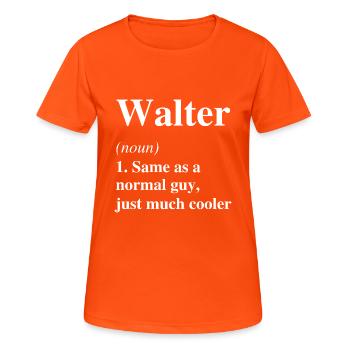 Walter Definition Cool Name Saying Gift - Women's Breathable T-Shirt - neon orange - Front - AI Model Female 172 dark (172cm)