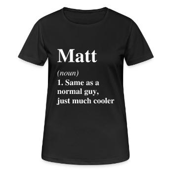 Matt Definition Cool Name Saying Gift - Women's Breathable T-Shirt - black - Front - AI Model Female 172 light (172cm)