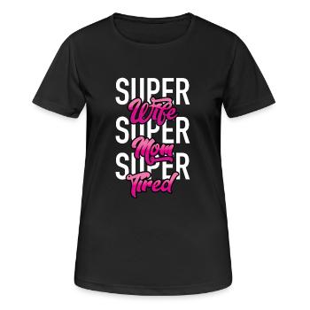 Super Wife - Super Mom - Super Tired - Women's Breathable T-Shirt - black - Front - AI Model Female 172 light (172cm)