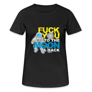 Fuck you to the moon and back provocation gift - Women's Breathable T-Shirt - black - Front - AI Model Female 172 light (172cm)
